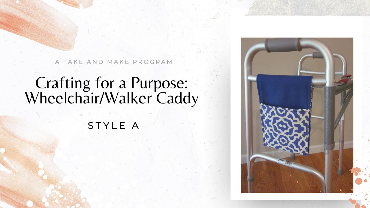 Crafting for a Purpose: Wheelchair Caddy Style A