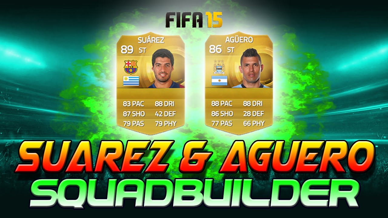 FIFA 15 Ultimate team - Suarez & Aguero Hybrid squadbulider!