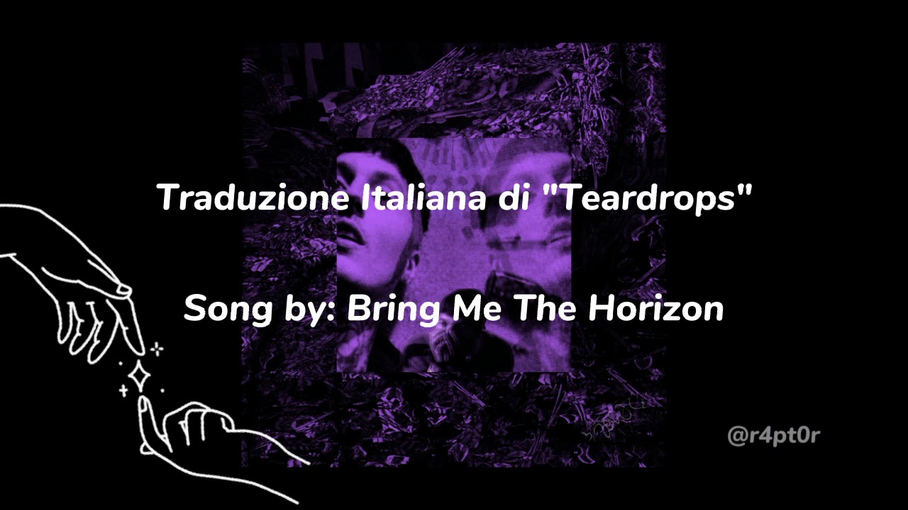 Bring Me The Horizon || Teardrops (Traduzione Italiana)