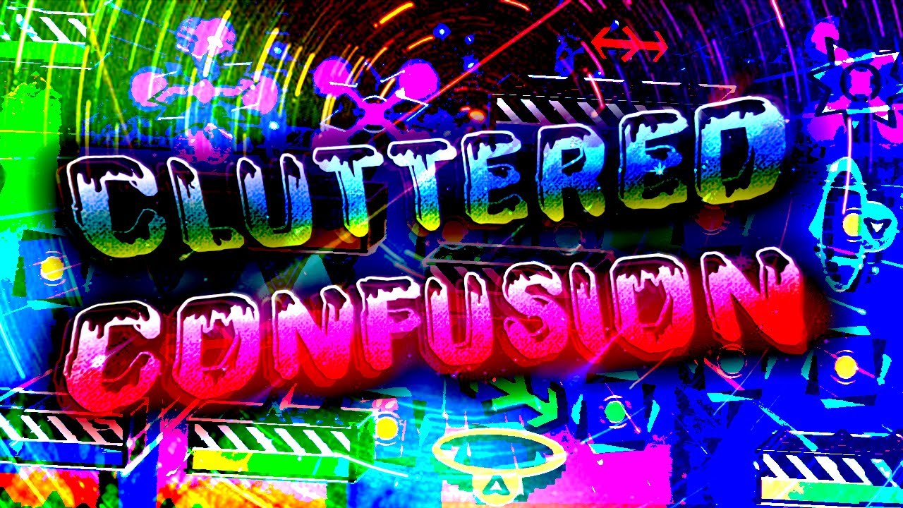 Cluttered Confusion (20th Extreme Demon) by Enfur [All Coins]