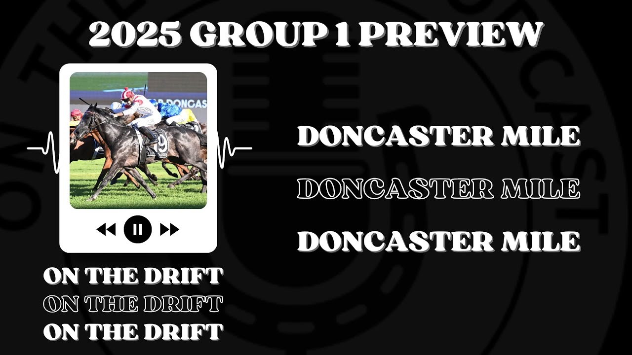 Group 1 Preview // 2025 Doncaster Mile