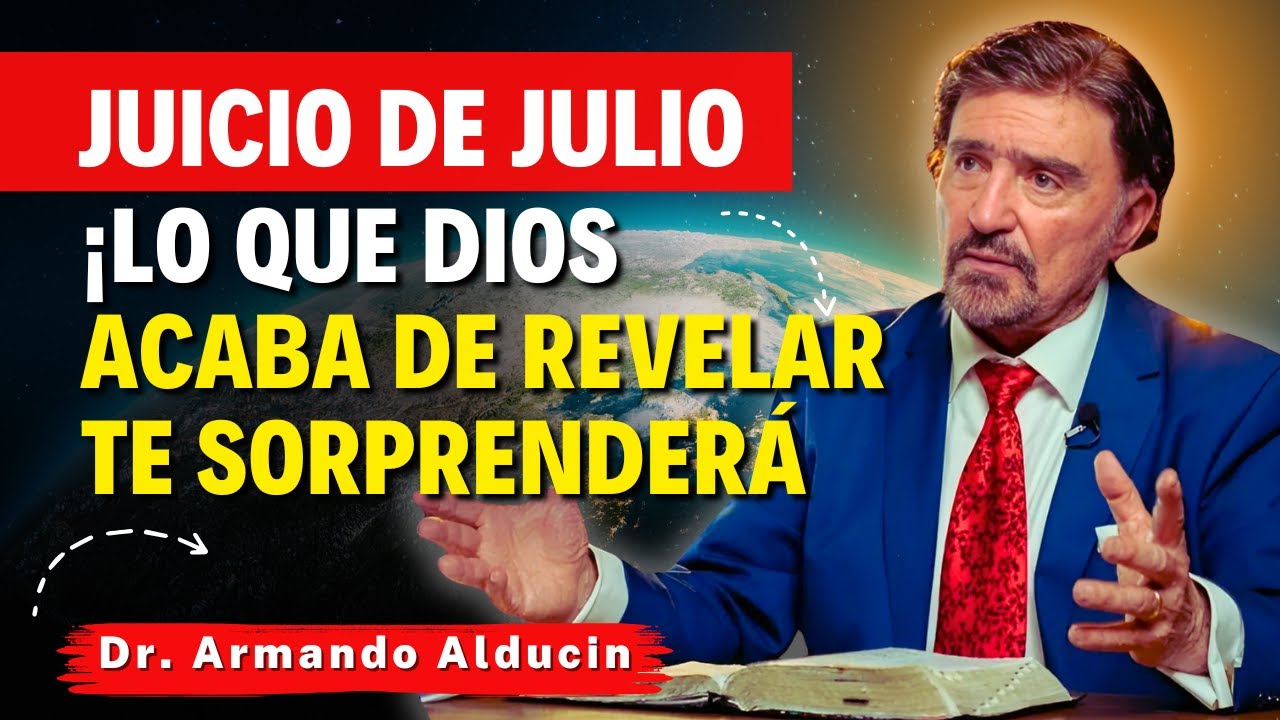 Armando Alducin Predicas - Juicio de Julio: ¡Lo Que Dios Acaba de Revelar Te Sorprenderá