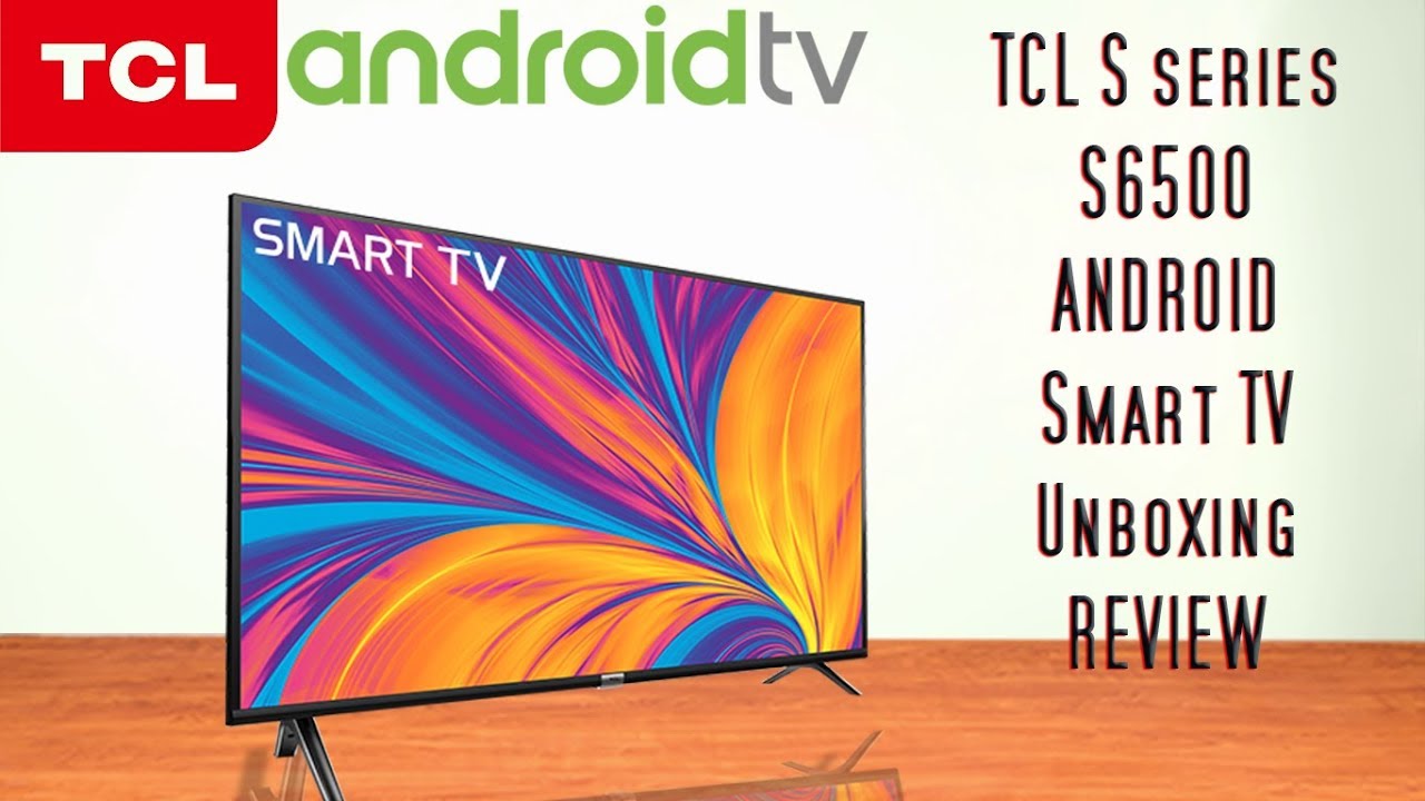 TCL s6500 Full HD Android Smart TV in a smart Price