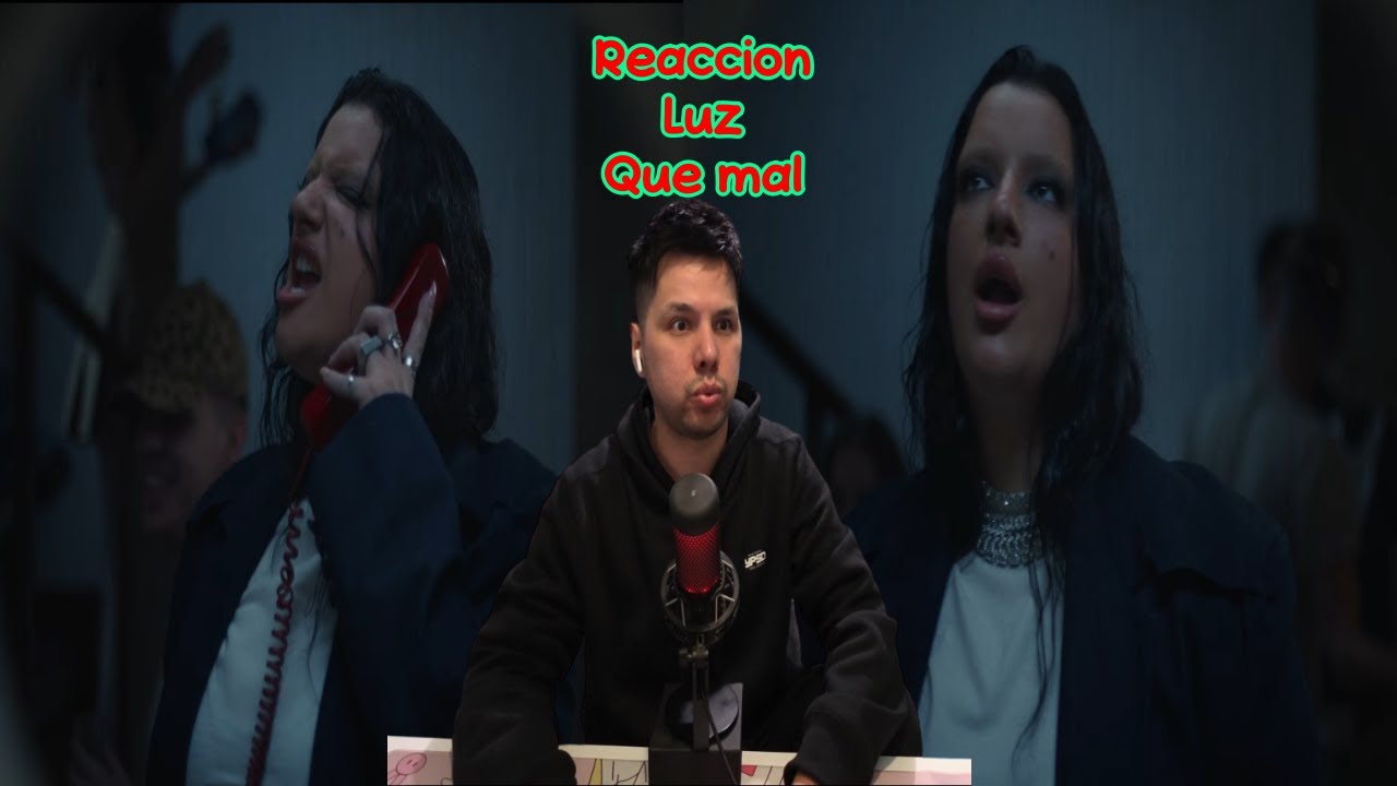 Reaccion Luz Gaggi   QUE MAL Official Video