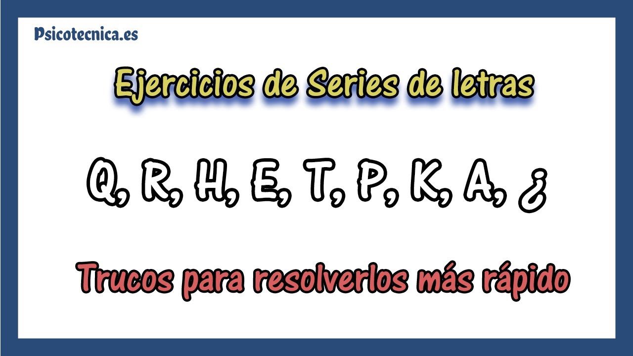 👨‍🏫Test psicotécnicos series de letras 📋 resueltos y explicados