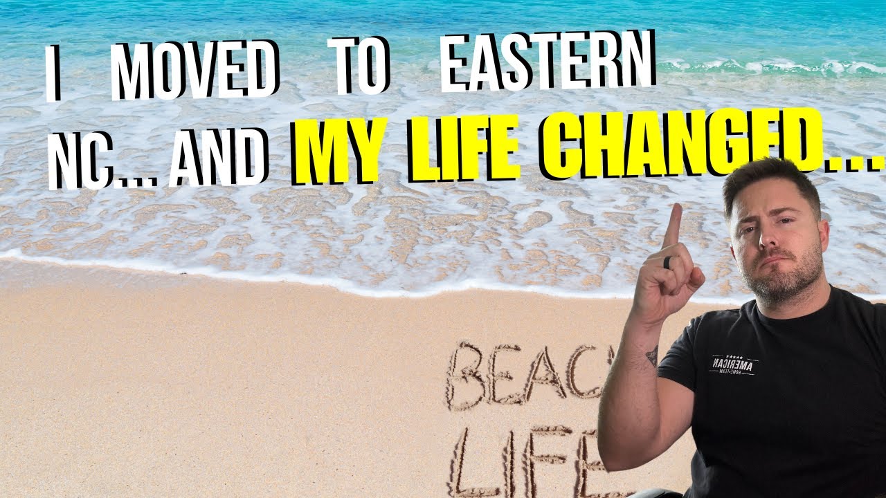 I moved to Coastal NC and MY LIFE CHANGED!