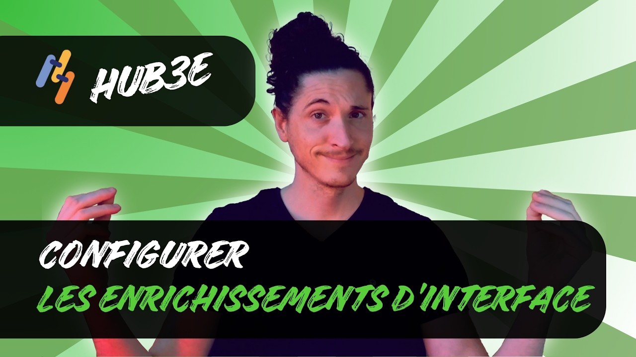 Hub3e | Enrichir l’interface et structurer vos données