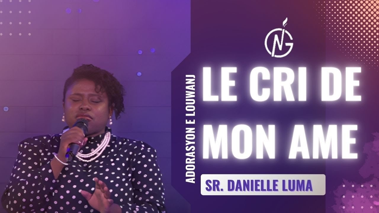 Le Cri De Mon Ame - Sr.Danielle Luma | Adorasyon e Louwanj | Norwood Church of God  #adoration