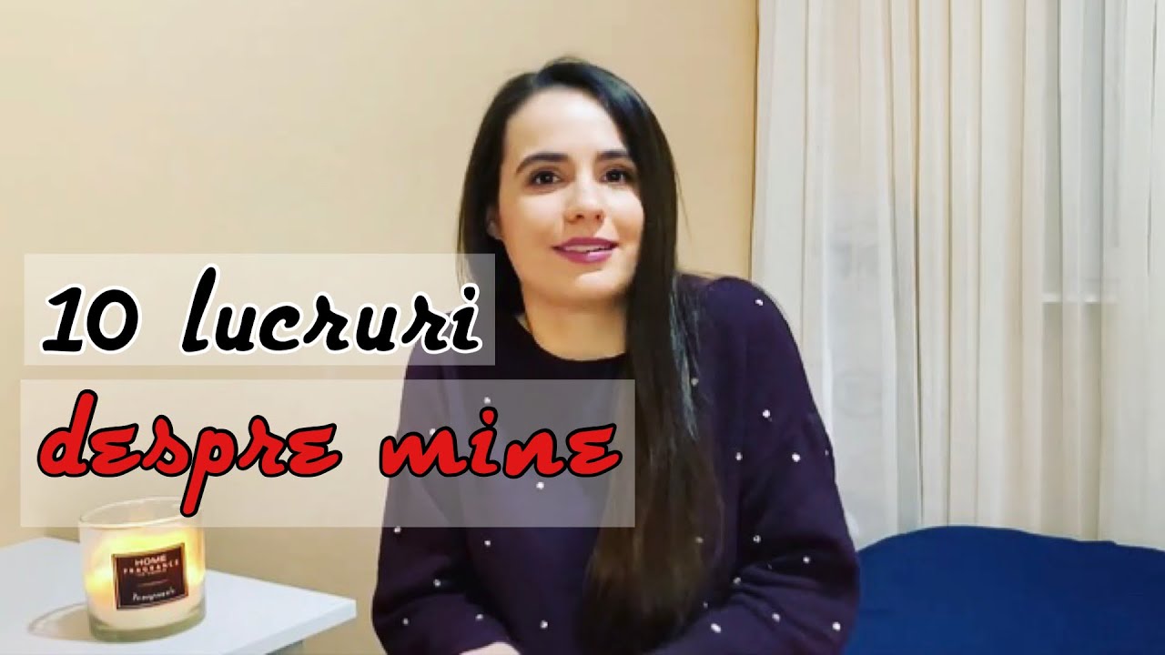 10 lucruri despre mine | Calitati si defecte | Cand ma enervez si de ce 😅🤪🤗