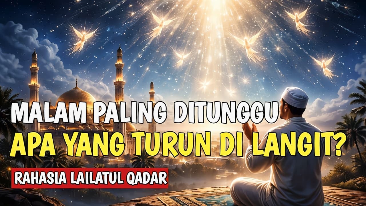 RAHASIA BESAR LAILATUL QADAR TERBONGKAR?! APA YANG SEBENARNYA TERJADI DI MALAM SERIBU BULAN