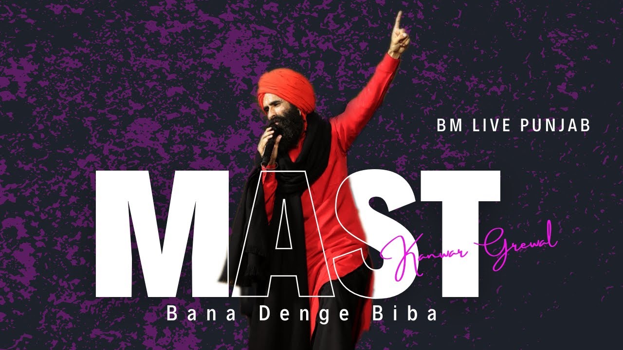 LIVE Kanwar Grewal | Mast Bana Denge Biba |