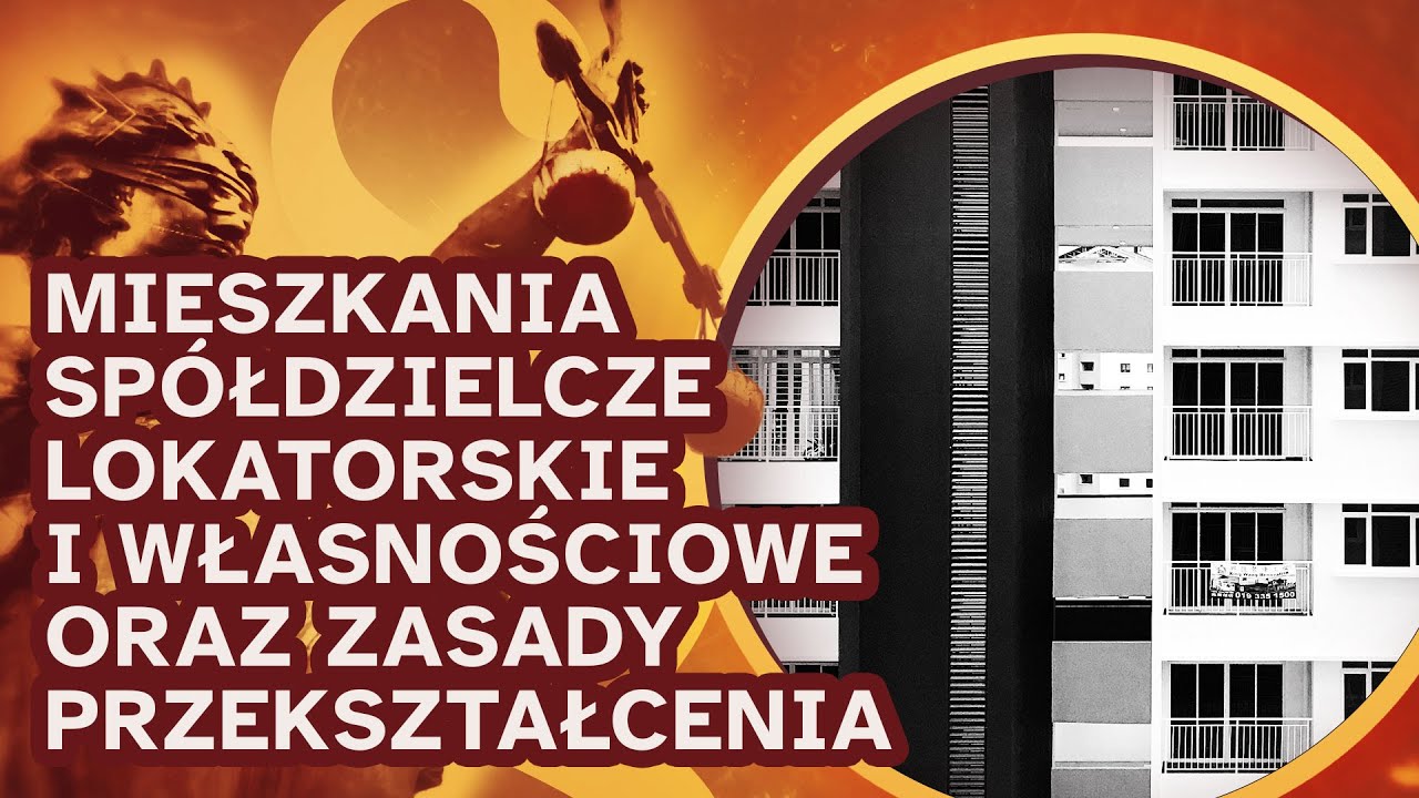 Prawo na co dzień: mieszkania spółdzielcze lokatorskie i własnościowe oraz zasady przekształcenia