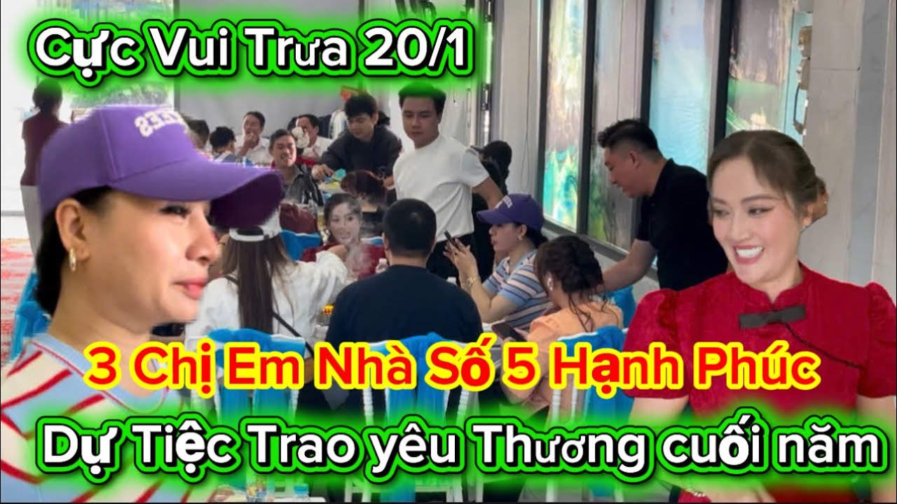 20/1 cực Vui,Hồng Ni,Hồng Loan,Bùm Bum,Bs Huy Lê cùng anh em ytube dự tiệc Tết Niên vui quá 