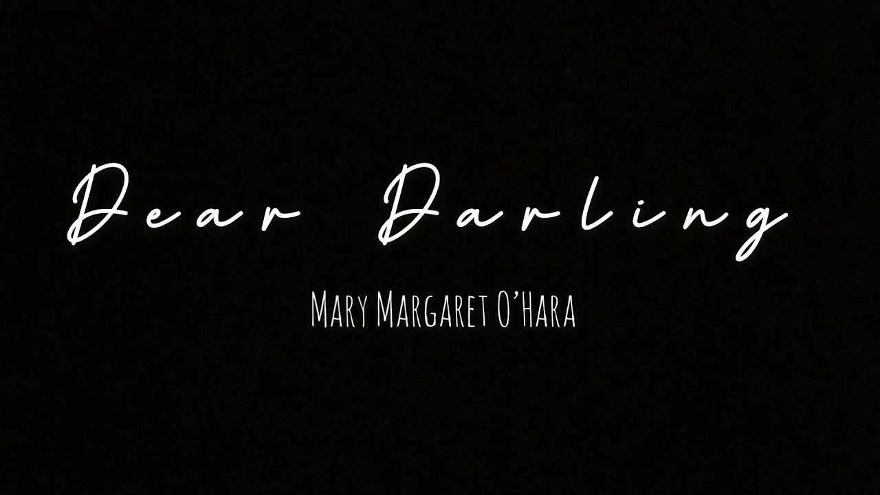 Dear Darling - Mary Margaret O&rsquo;Hara | Lyrics &ldquo;Maudie&rdquo; ost