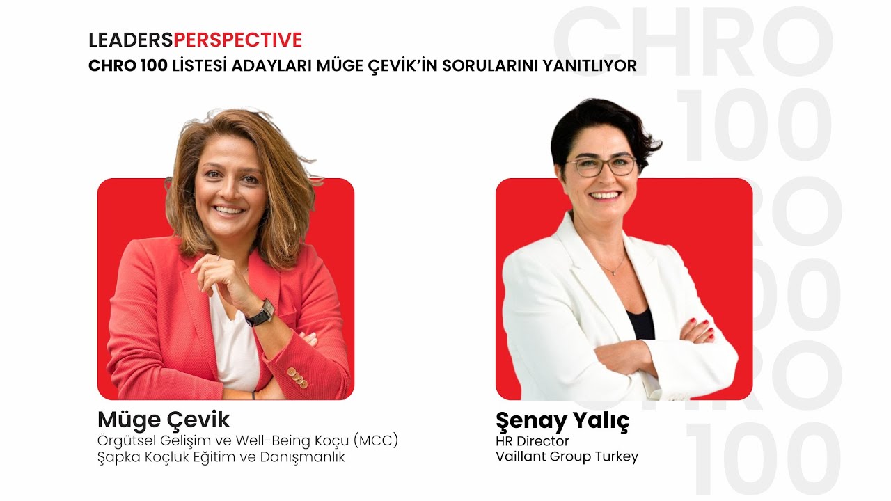 CHRO 100 Listesi adayı, Sayın Şenay Yalıç, Müge Çevik'in sorularını yanıtlıyor.