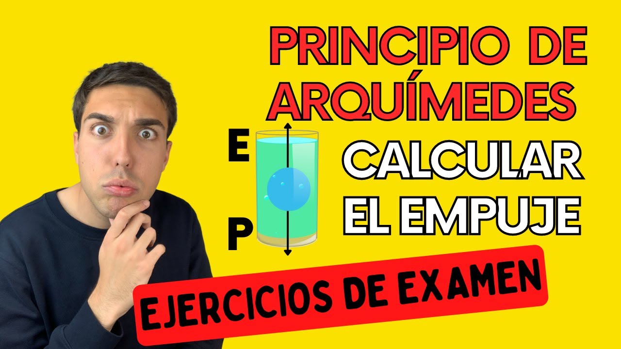 Cómo Calcular la 𝗙𝗨𝗘𝗥𝗭𝗔 𝗱𝗲 𝗘𝗠𝗣𝗨𝗝𝗘 // Principio de Arquímedes Ejercicios RESUELTOS *Hidrostática*