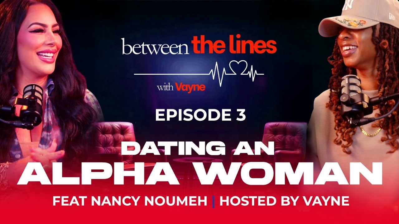 Do Most Men Have What It Takes to Date Alpha Women? | Guest: Nancy Noumeh | BTL with Vayne EP3