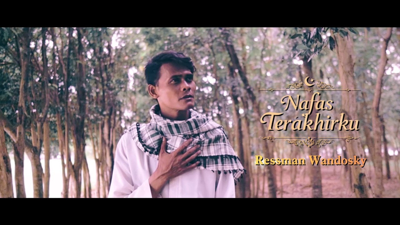 Nafas Terakhirku - Ressman Wandosky (Official Music Video)