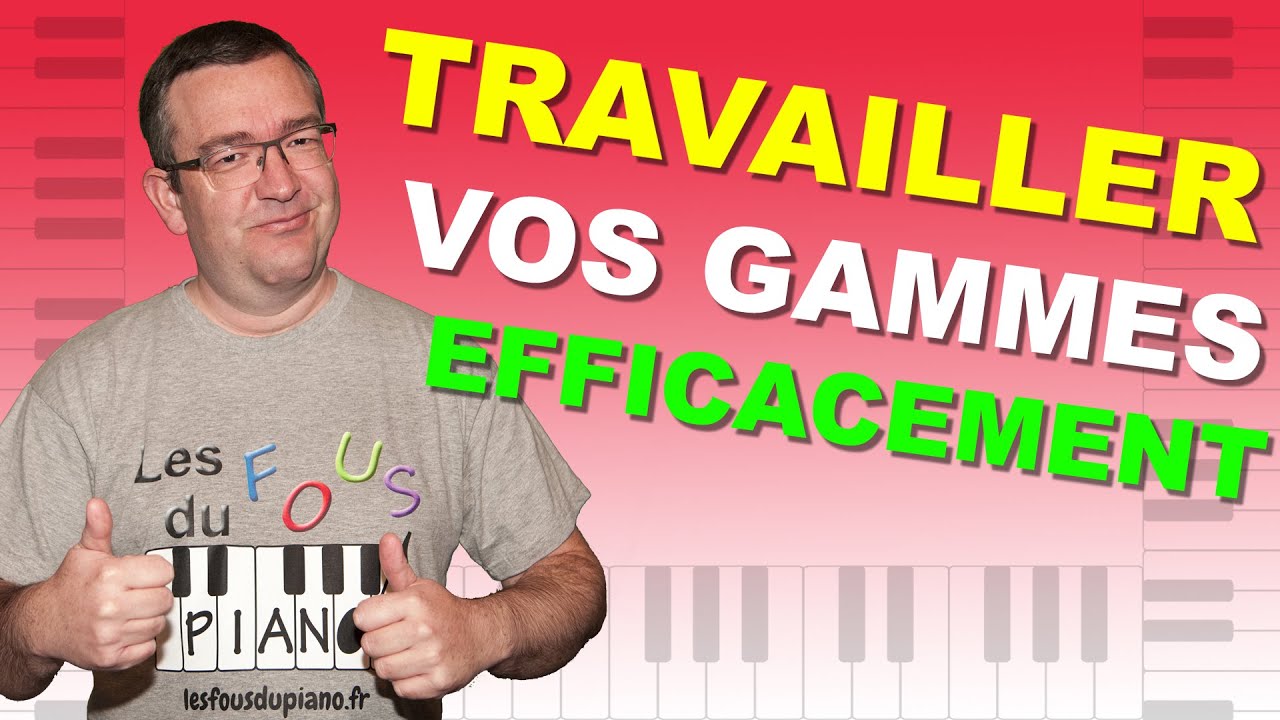 Comment travailler vos gammes efficacement au piano ?