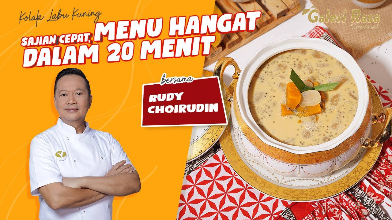 RUDY CHOIRUDIN | SAJIAN CEPAT, MENU HANGAT DALAM 20 MENIT ~  KOLAK LABU KUNING