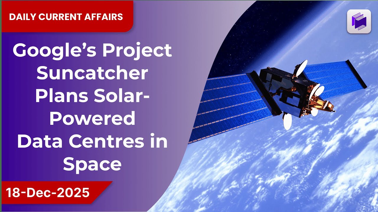 🛰️ Google&rsquo;s Project Suncatcher signals future of space-based sustainable data centres | 18 Dec 2025