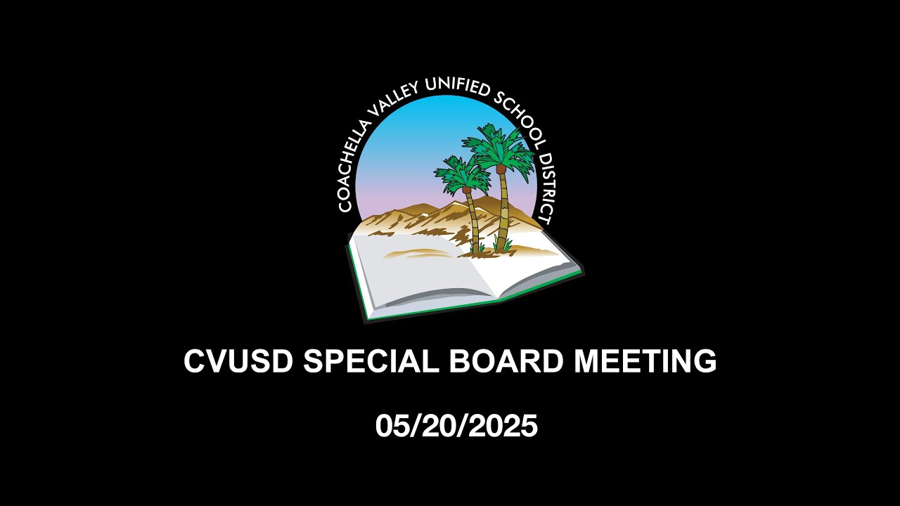 CVUSD Special Board Meeting 05/20/2025