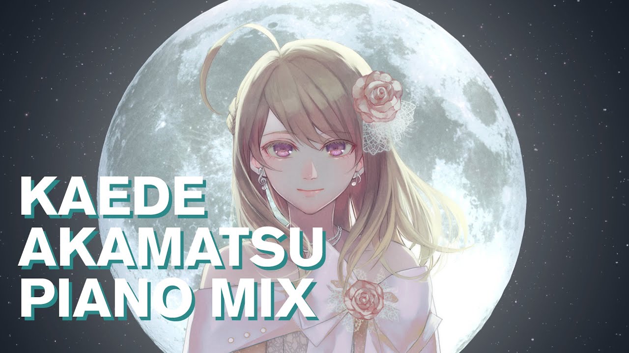 Kaede Akamatsu Piano Mix [Ethereal mood]