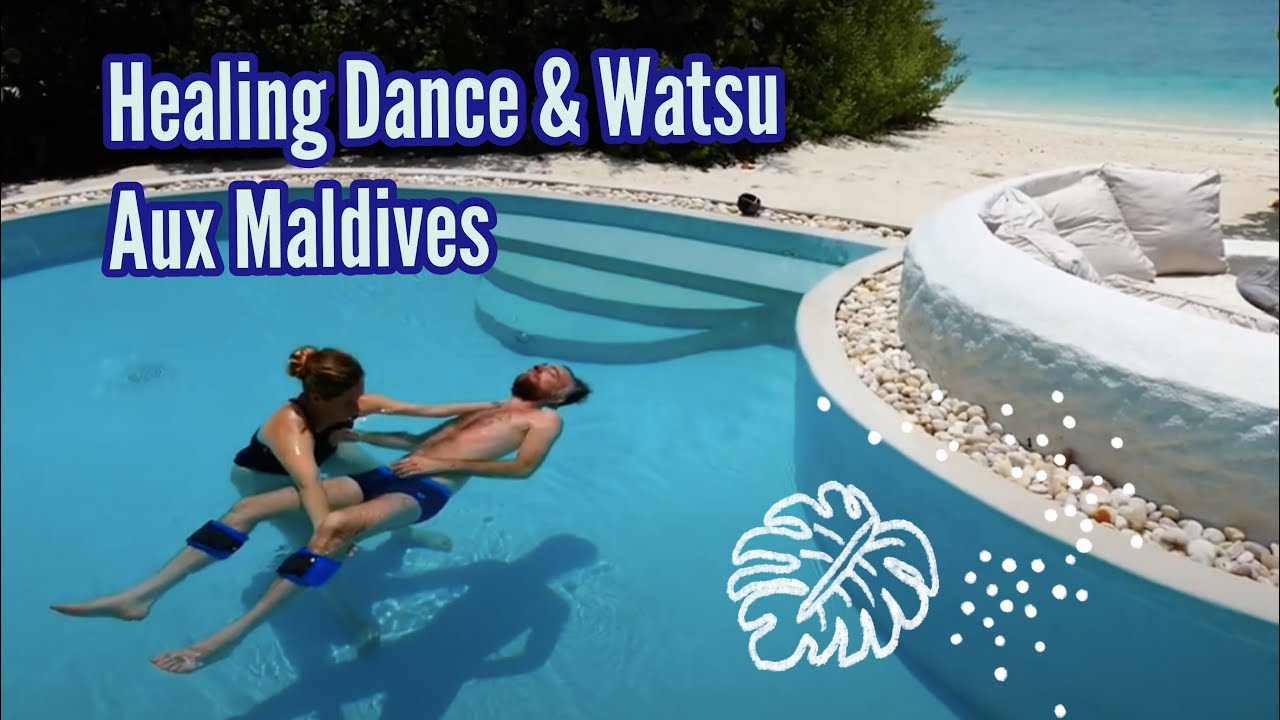 Soin Aquatique : Healing Dance & Watsu aux Maldives - www.mamaisonzen.com
