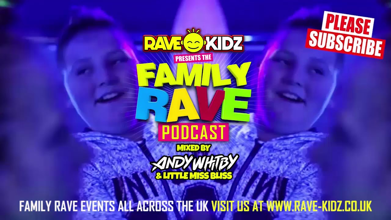 RAVE-KIDZ PODCAST - EPISODE 3: ANDY WHITBY & LITTLE MISS BLISS