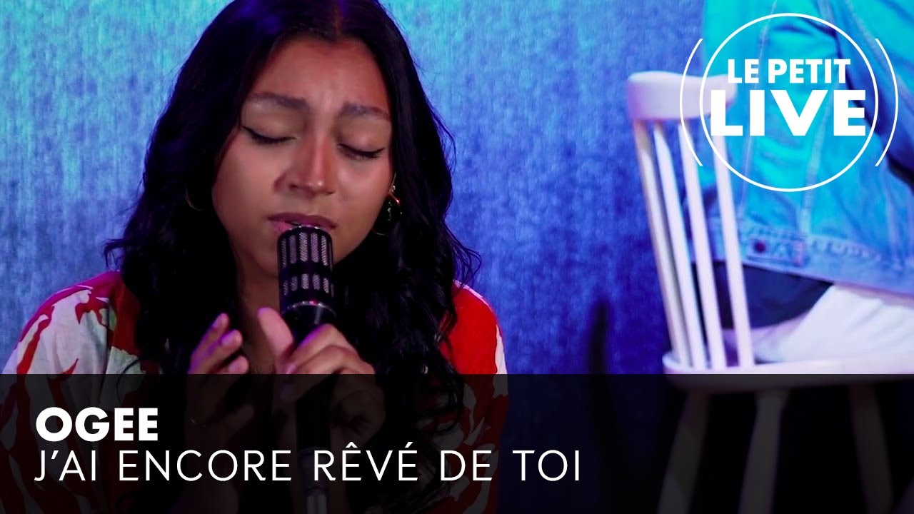 Ogee - J'ai encore rêvé de toi | LE PETIT LIVE
