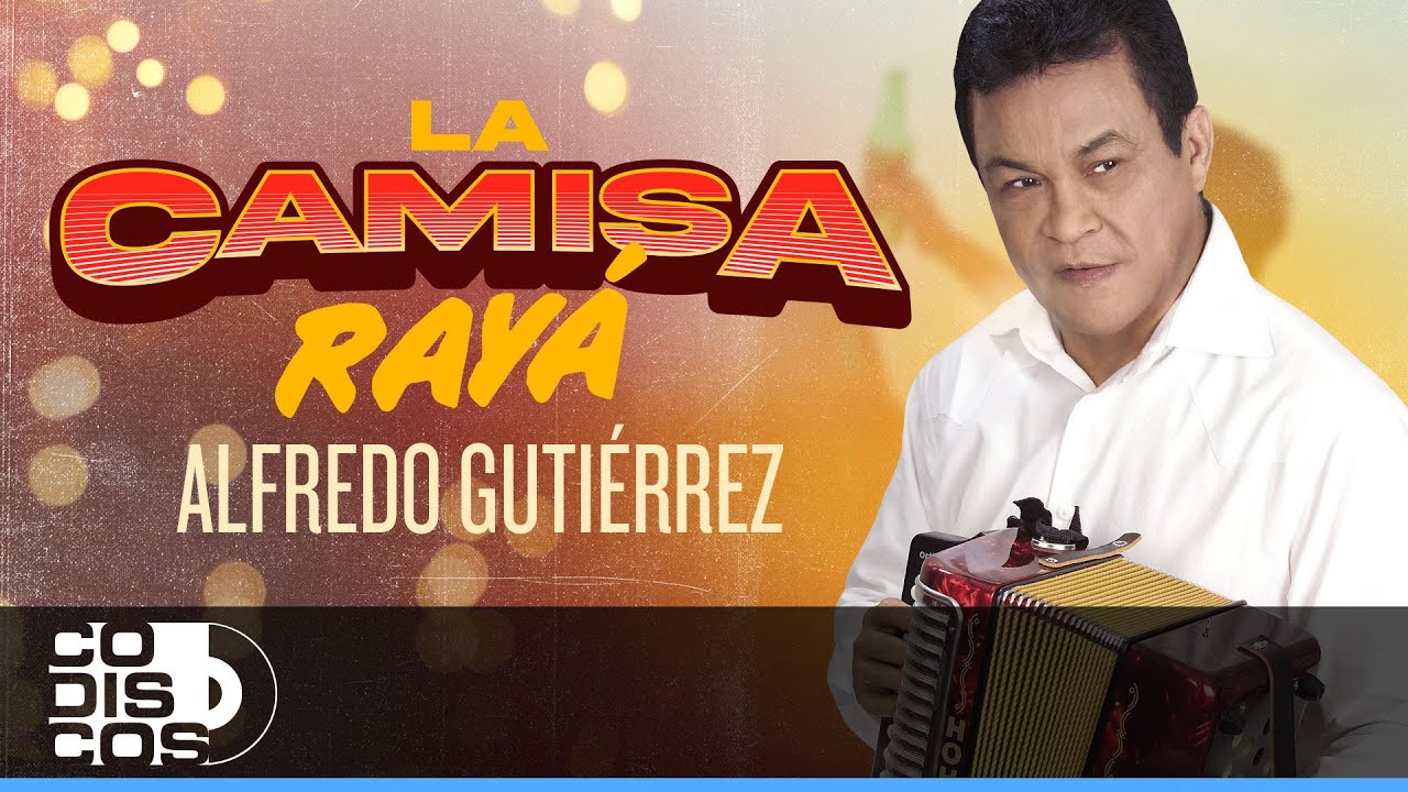 La Camisa Rayá, Alfredo Gutiérrez - Video