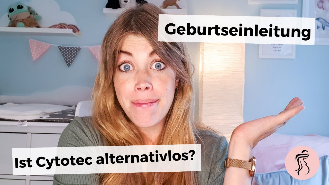 Geburtseinleitung - Wehenstürme durch Cytotec? Gibt es Alternativen?