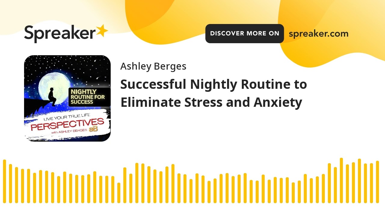 Successful Nightly Routine to Eliminate Stress and Anxiety