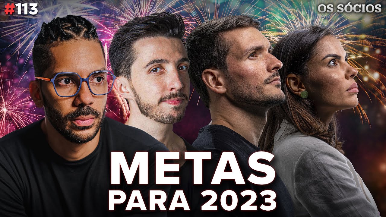 METAS PARA 2023 | Os S&oacute;cios Podcast #113