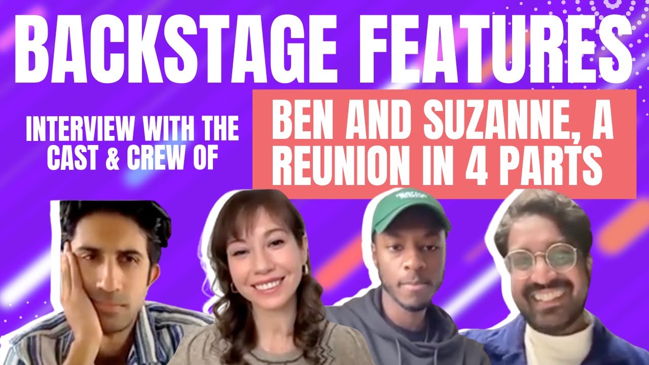 BEN AND SUZANNE, A REUNION IN 4 PARTS Interview | Backstage Features