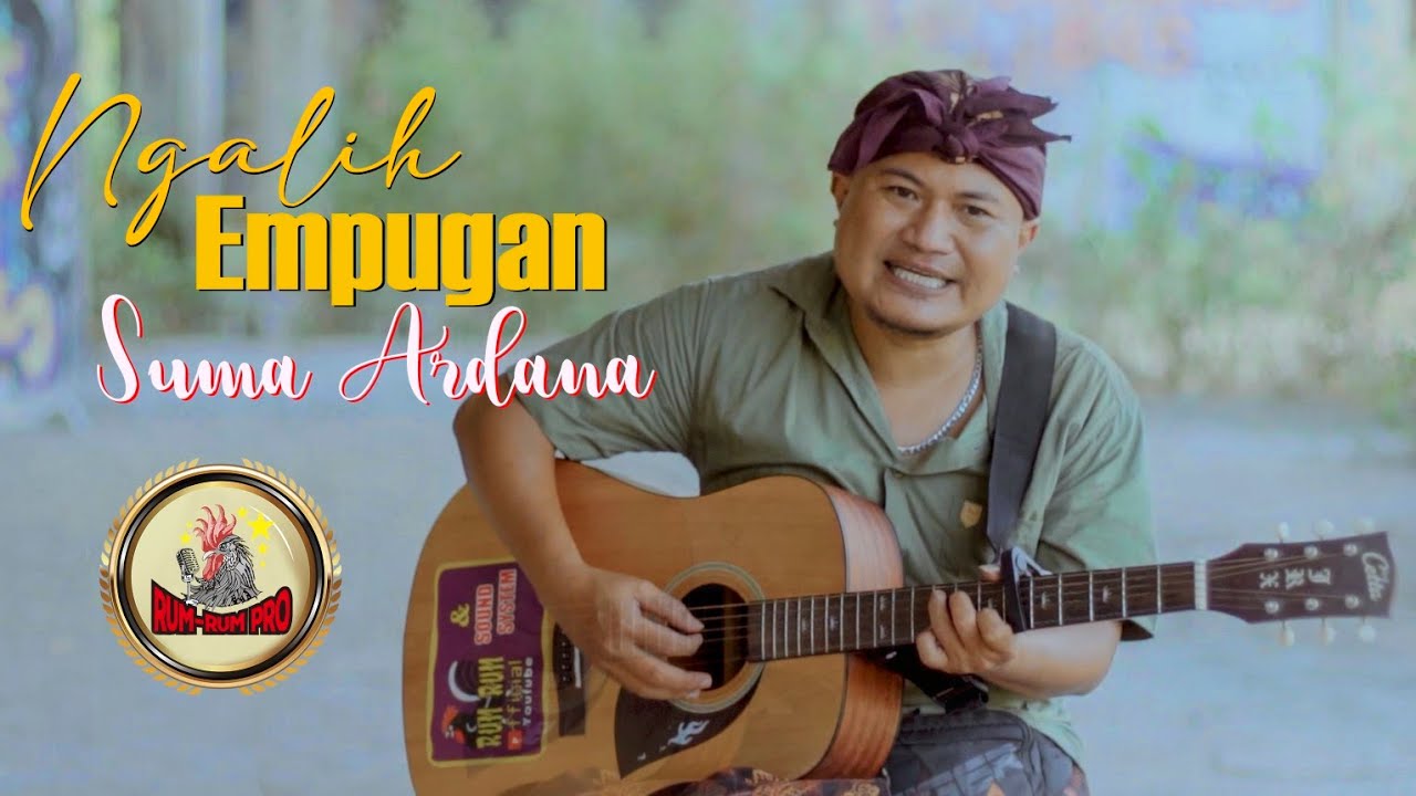 NGALIH EMPUGAN - SUMA ARDANA { Rum Rum Offical }