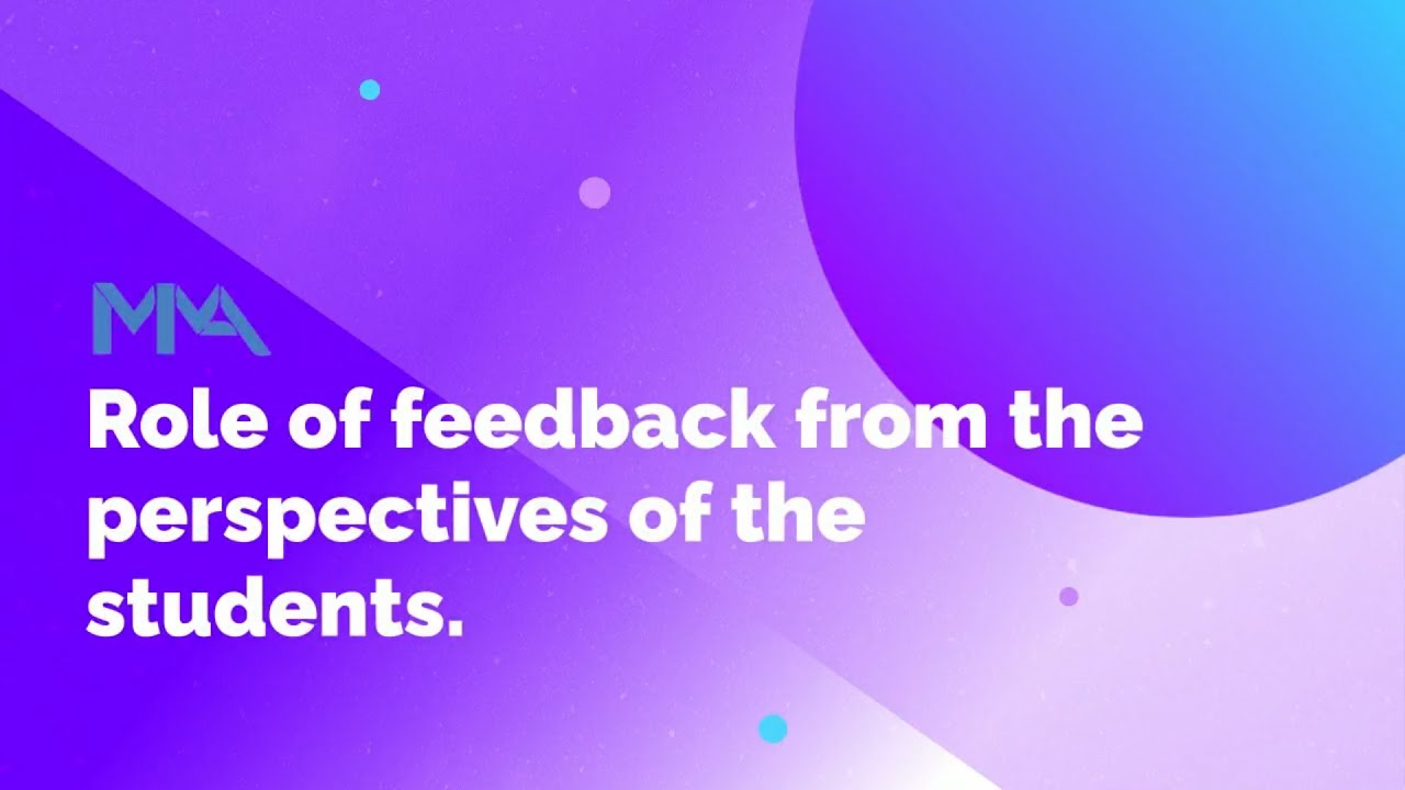 Role of feedback from the perspectives of the students.