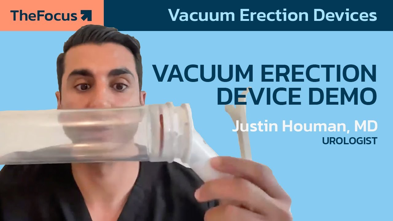 How to Assemble and Use a Vacuum Erection Device (VED) with Urologist Justin Houman
