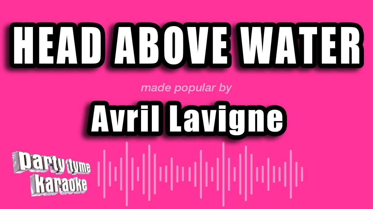 Avril Lavigne - Head Above Water (Karaoke Version)