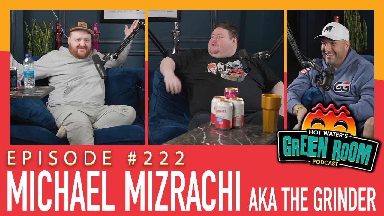 #222 With Guest Michael Mizrachi AKA The Grinder - Hot Water’s Green Room w/Tony & Jamie