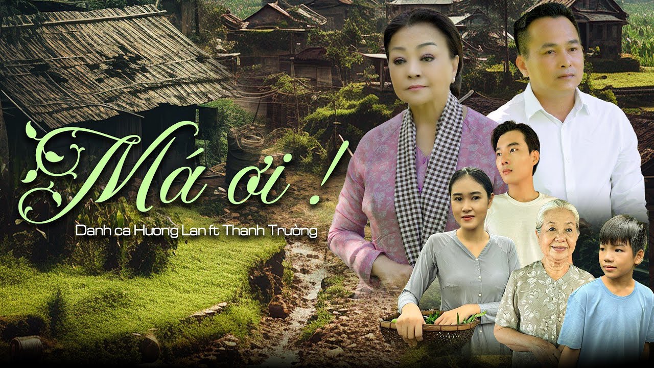M&aacute; Ơi - Danh Ca Hương Lan ft Thanh Trường (Music Video) | Nhạc D&acirc;n Ca Nghe Buồn Đẫm Lệ