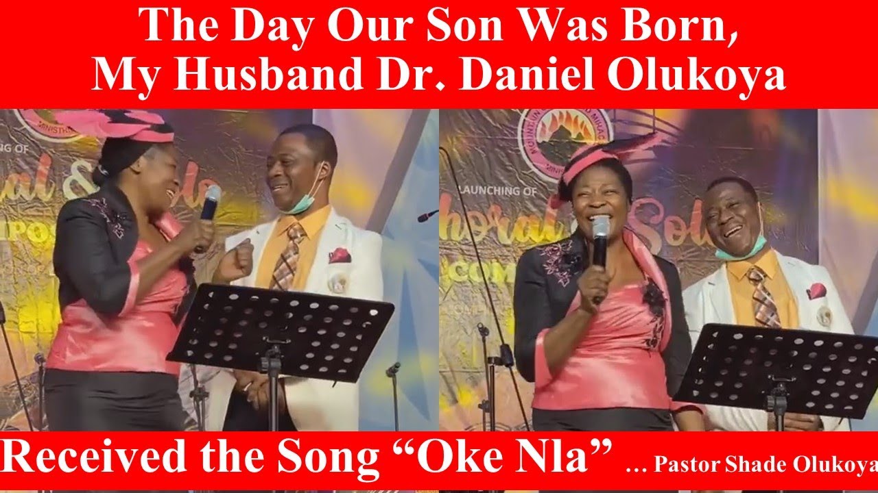 Dr. Daniel Olukoya Received the Song Oke Nla the Day Our Son Elijah Was Born - Pastor Shade Olukoya