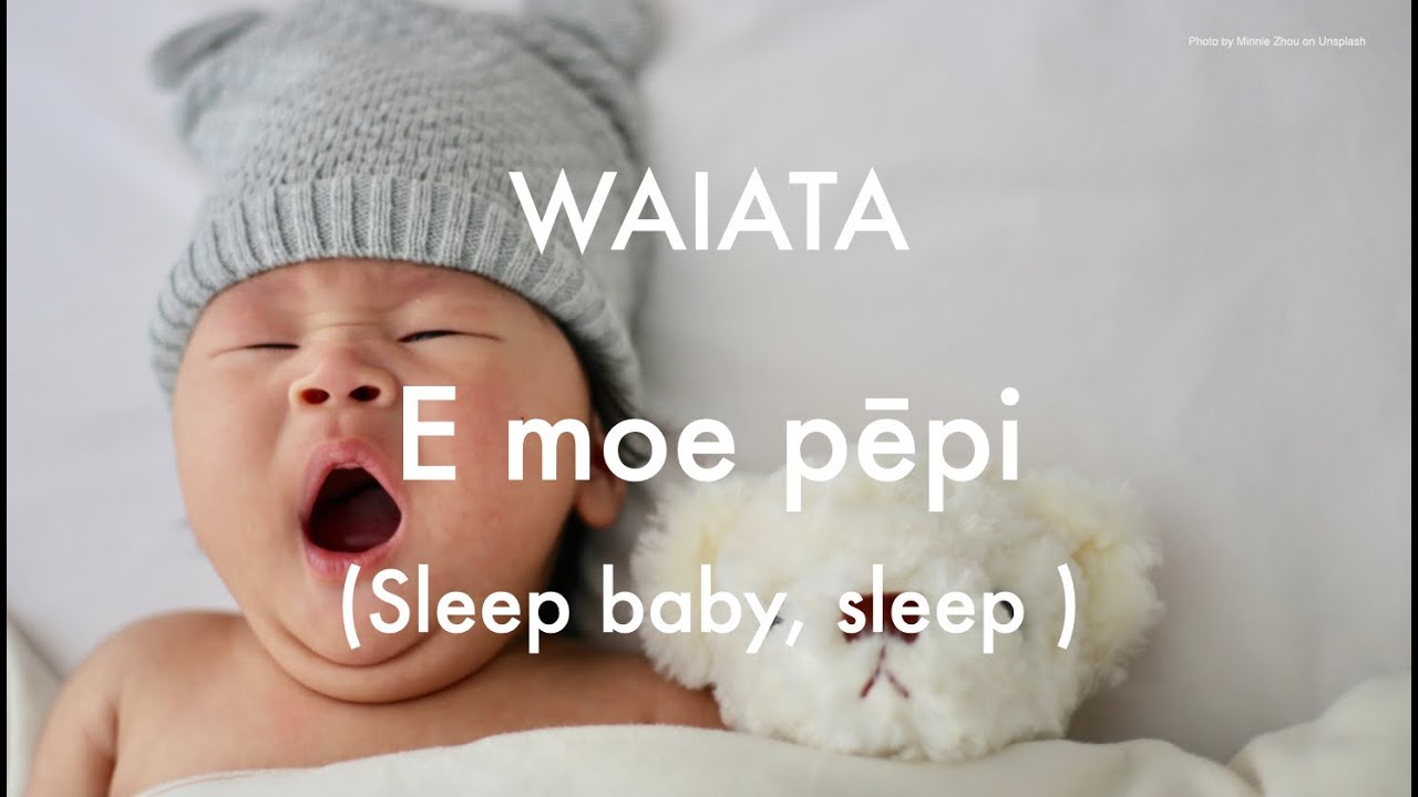 Waiata E moe pēpi, e moe rā - Sleep baby, sleep