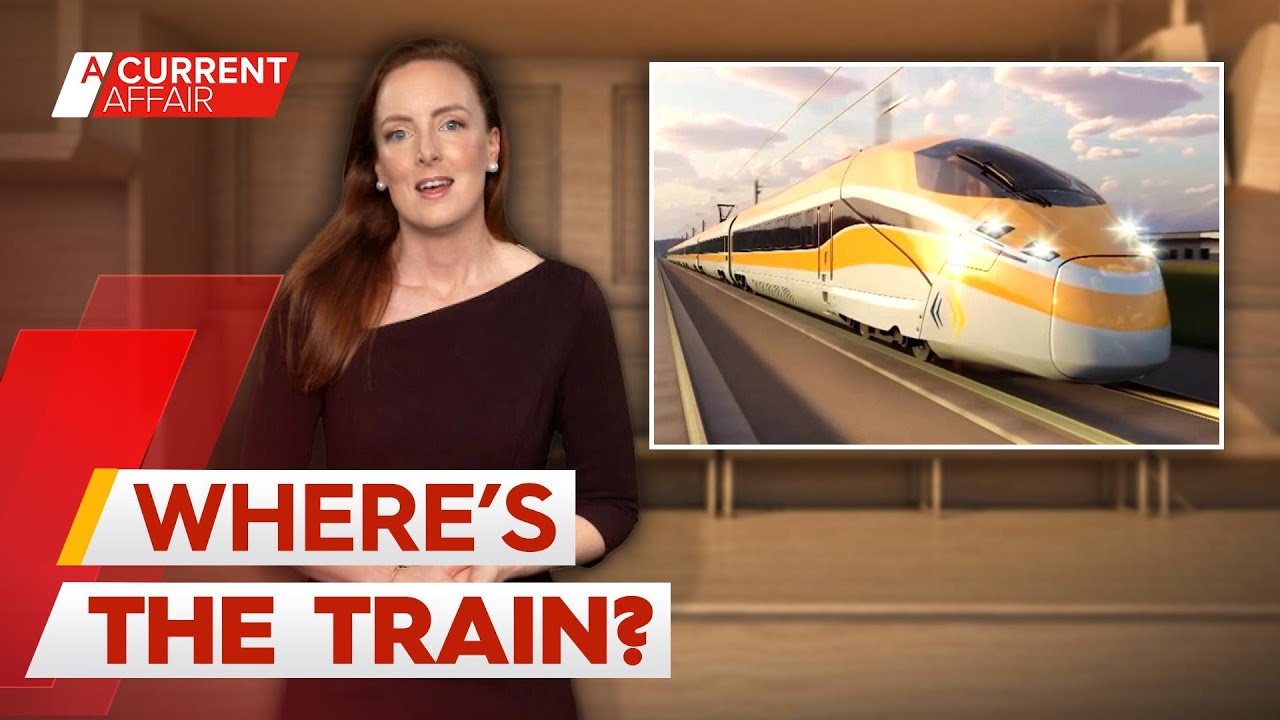 Will Australia ever get a high-speed rail network? | A Current Affair
