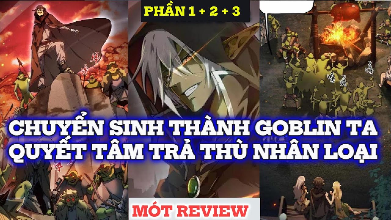CHUYỂN SINH THÀNH GOBLIN TA QUYẾT TÂM TRẢ THÙ NHÂN LOẠI FULL PHẦN 1 + 2 + 3 | REVIEW TRUYỆN TRANH