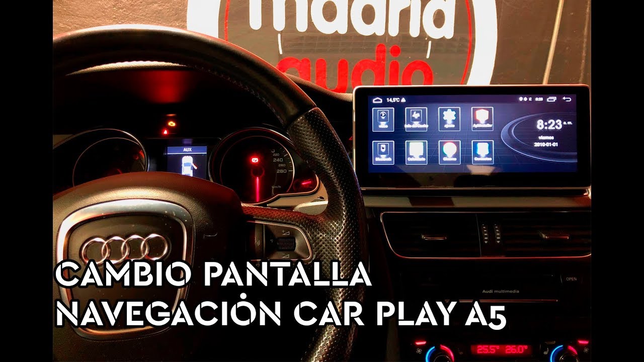 Cambio pantalla Audi A5 Navegador CarPlay GPS