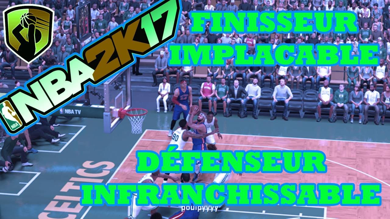 NBA 2K17 : OBTENIR LES INSIGNES FINISSEUR IMPLACABLE ET DÉFENSEUR INFRANCHISSABLE !!