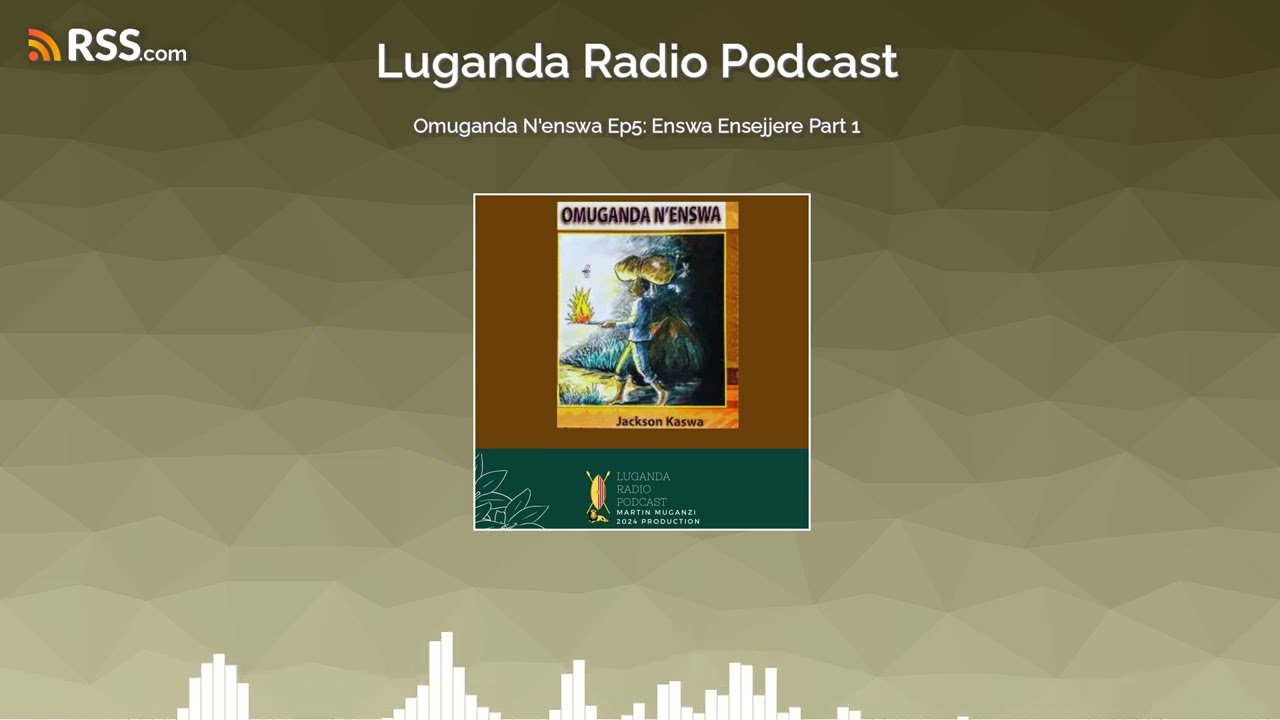 Omuganda N'enswa Ep5: Enswa Ensejjere Part 1