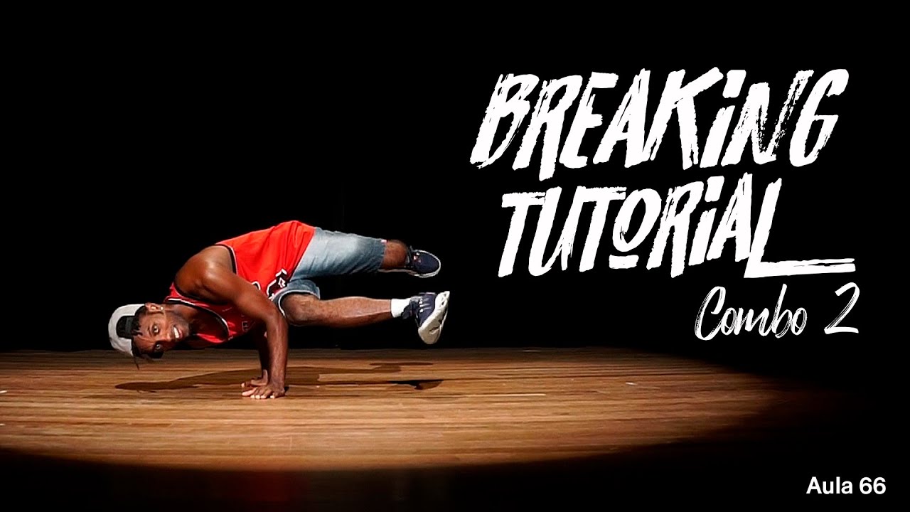 Breaking Tutorial - Combo 2 (Aula 66)