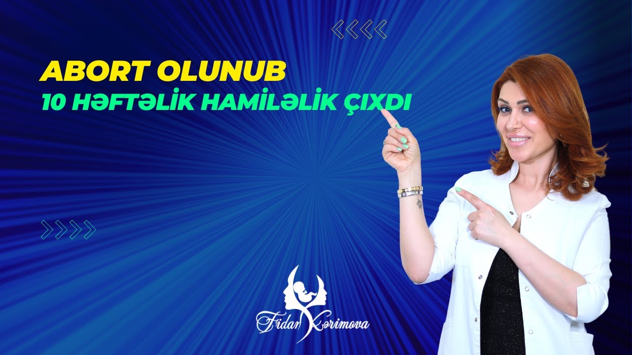 Abort olub 10 Həftəlik hamiləlik &ccedil;ıxdı